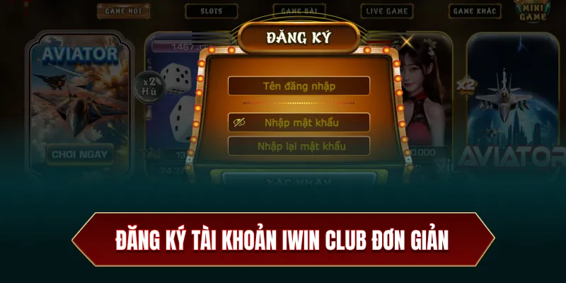 Đăng ký tài khoản iwin club đơn giản
